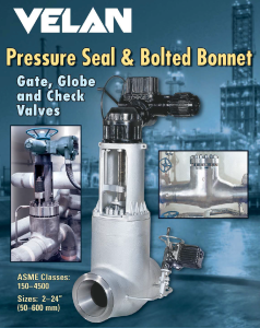 Velan Pressure Seal and Bolted Bonnet Valves